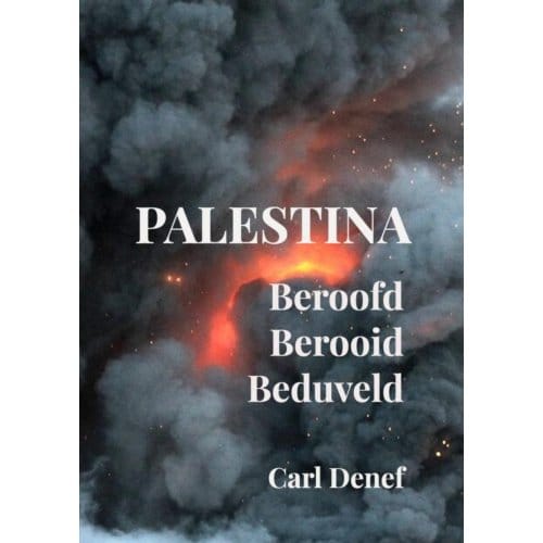 Palestina, Beroofd, Berooid, Uitgemoord - Carl Denef