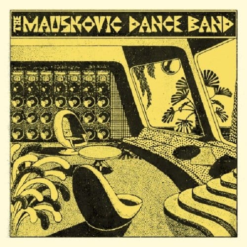 Mauskovic Dance Band - The Mauskovic Dance Band (LP)