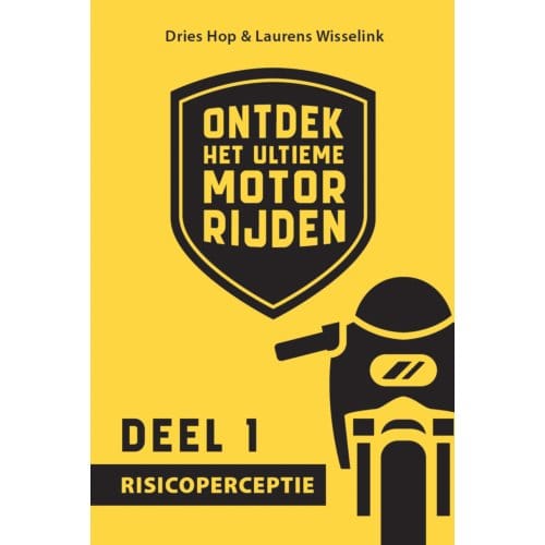 Risicoperceptie - Ontdek Het Ultieme Motorrijden - Laurens Wisselink