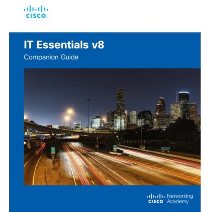 It Essentials Companion Guide V8 - Companion Guide - Cisco Networking Academy