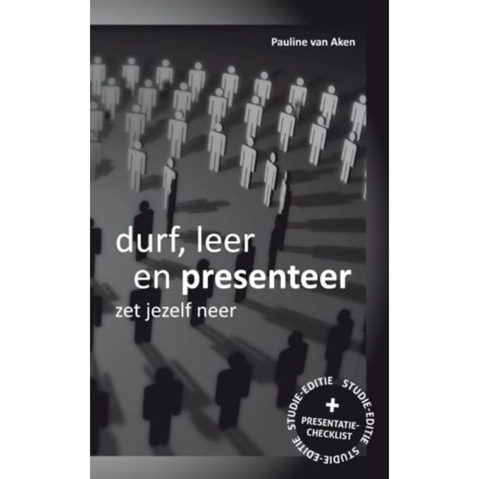 Durf, Leer En Presenteer - Pauline van Aken