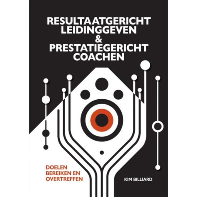 Resultaatgericht Leidinggeven En Prestatiegericht Coachen - Kim Billiard