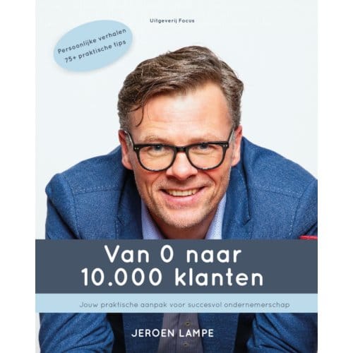 Van 0 Naar 10.000 Klanten - Jeroen Lampe