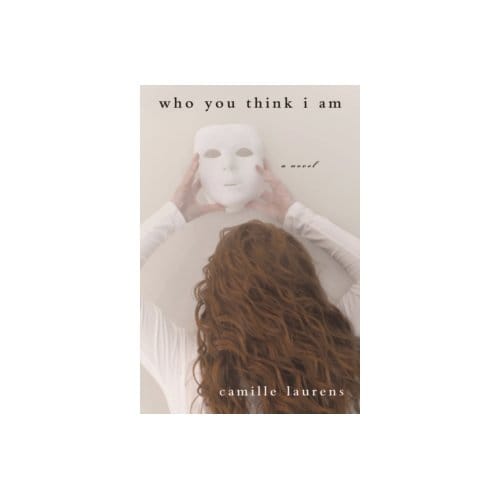 Who you think i am - Camille Laurens