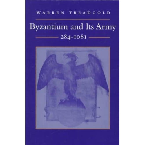 Byzantium And Its Army 284-1081 - Treadgold, Warren T.