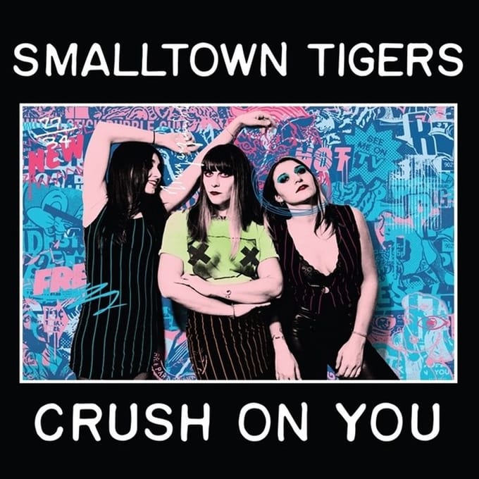 Smalltown Tigers - Crush On You (LP)