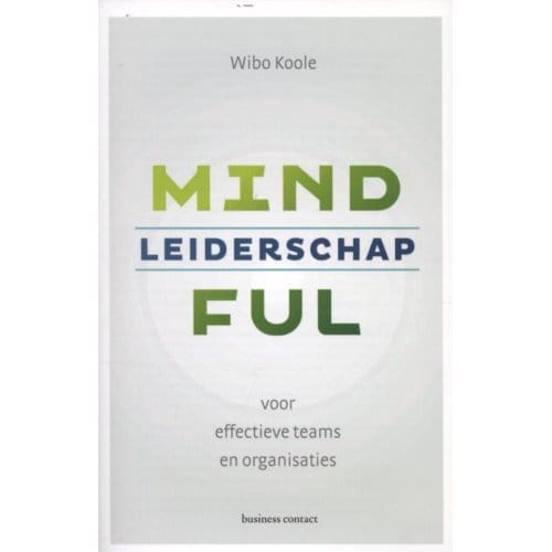 Mindful Leiderschap - Wibo Koole