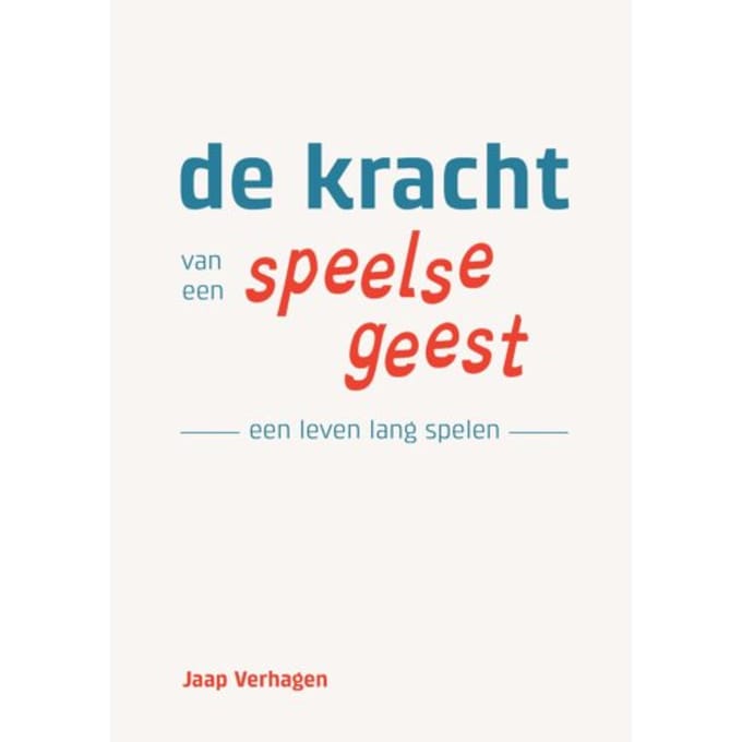 De Kracht Van Een Speelse Geest - Jaap Verhagen