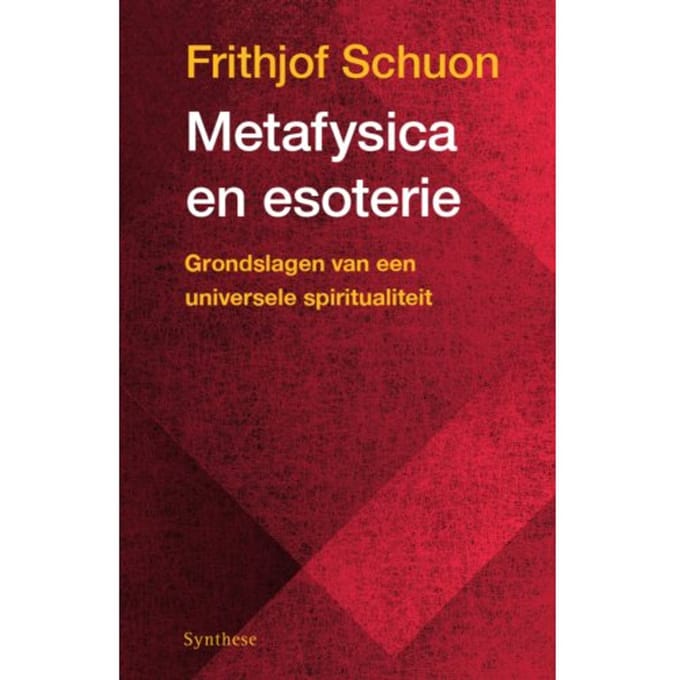 Metafysica En Esoterie - Frithjof Schuon