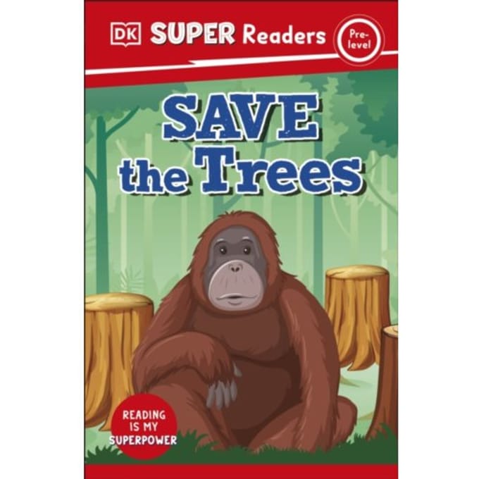 Dk Super Readers Pre-Level Save The Trees - Dk Super Readers - DK