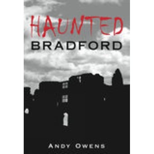Haunted Bradford - Andy Owens