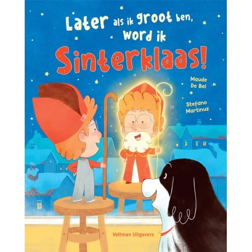 Later Als Ik Groot Ben, Word Ik Sinterklaas! - Maude de Bel