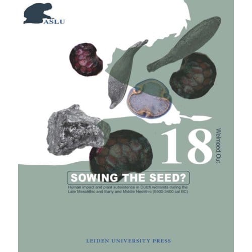 Sowing The Seed? - Archeological Studies Leiden University - W. Out