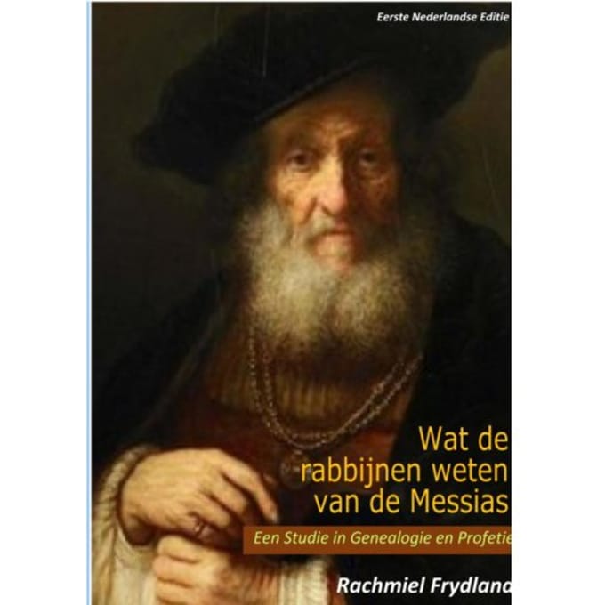 Wat De Rabbijnen Weten Van De Messias - Rachmiel Frydland