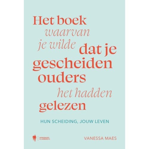 Het Boek Waarvan Je Wilde Dat Je Gescheiden Ouders Het Hadden Gelezen - Vanessa Maes