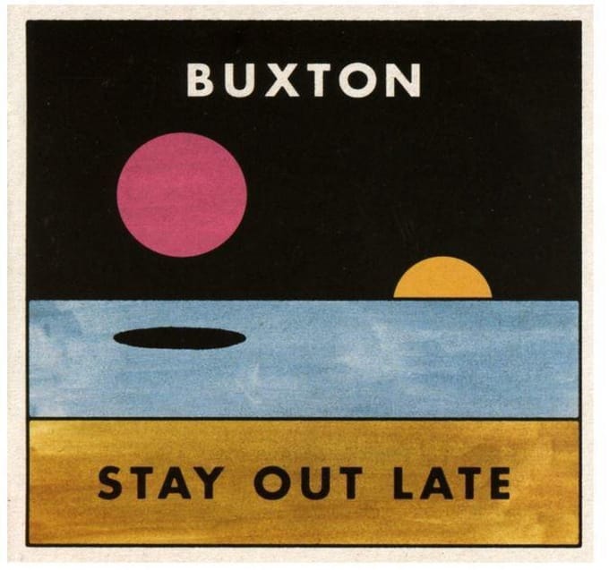 Stay Out Late - Buxton