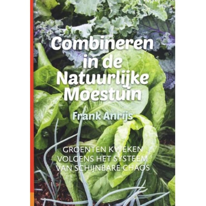 Combineren In De Natuurlijke Moestuin - Frank Anrijs