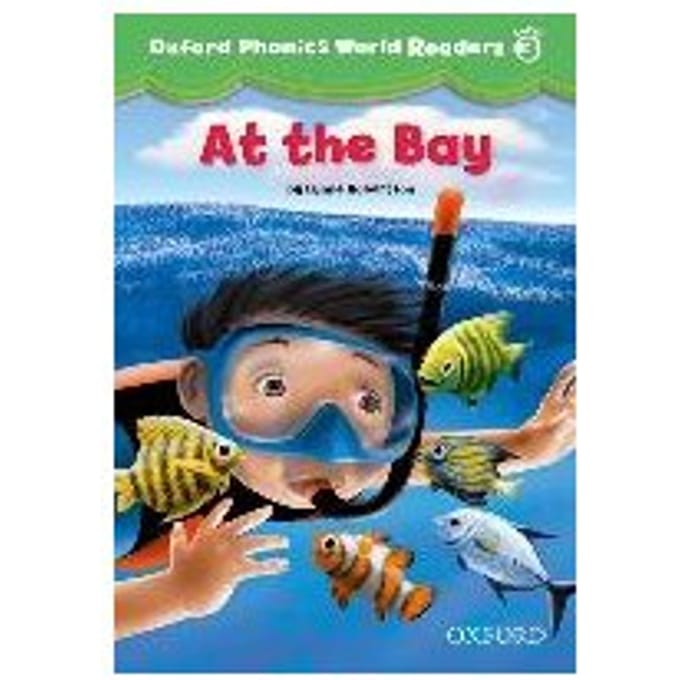 Oxford Phonics World Readers: Level 3: At The Bay