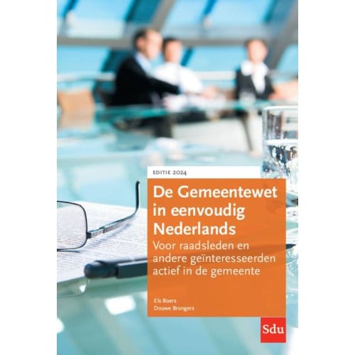 De Gemeentewet In Eenvoudig Nederlands. Editie 2024 - Els Boers