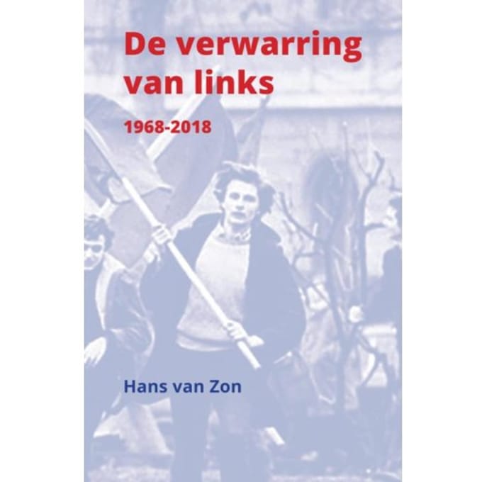 De Verwarring Van Links - Hans Van Zon