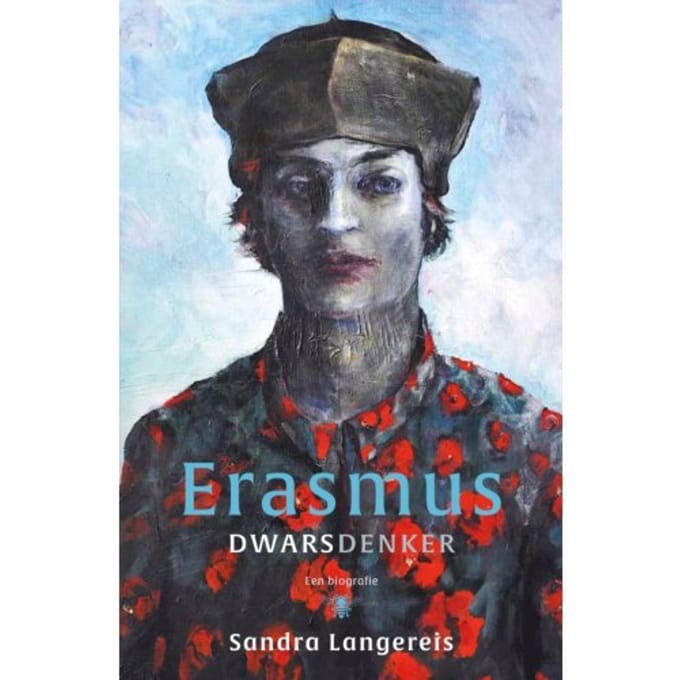 Erasmus: Dwarsdenker - Sandra Langereis