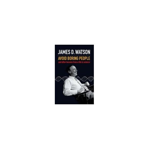 Avoid Boring People - James D. Watson