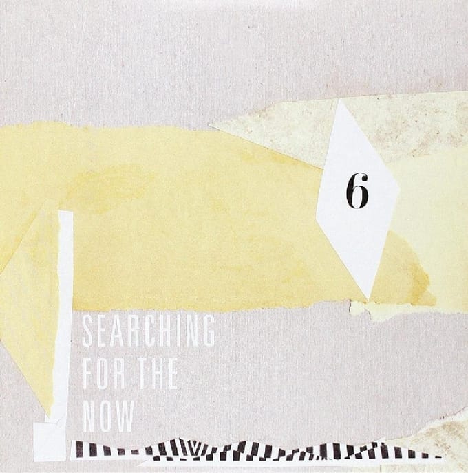 7-searching For The Now Vol.6