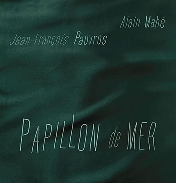 Alain Mahé & Jean-François Pauvros - Papillon De Mer (CD)