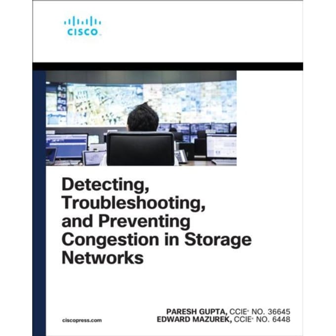 Detecting, Troubleshooting, And Preventing Congestion In Storage Networks - Networking - Paresh Gupta