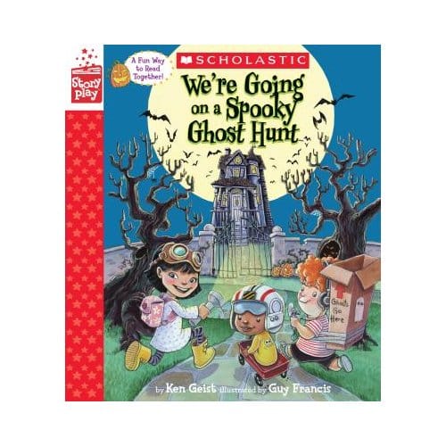 We're Going On A Spooky Ghost Hunt (A Storyplay Book) - Ken Geist