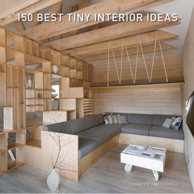 150 Best Tiny Interior Ideas - Francesc Zamora
