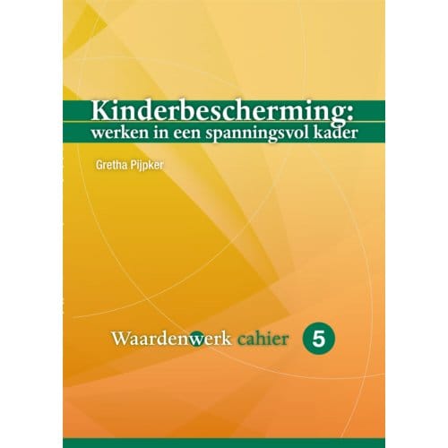 Kinderbescherming - Cahiers Waardenwerk - Gretha Pijpker