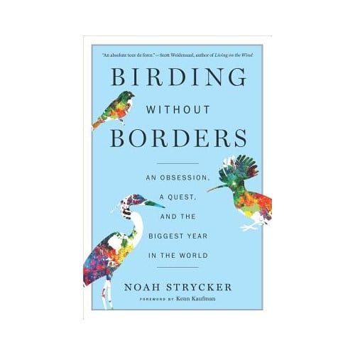 Birding Without Borders - Strycker Noah Strycker