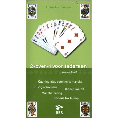 2-Over-1 Voor Iedereen - Bridge Bond Specials - Jan van Cleeff