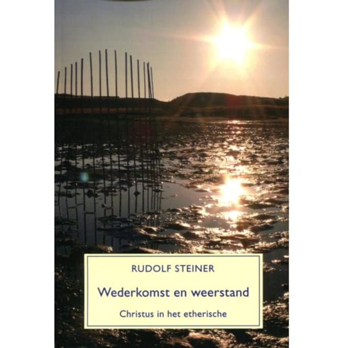 Wederkomst En Weerstand - Rudolf Steiner