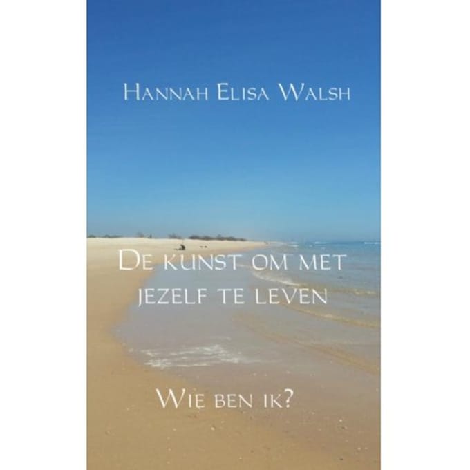 De Kunst Om Met Jezelf Te Leven - Hannah Elisa Walsh