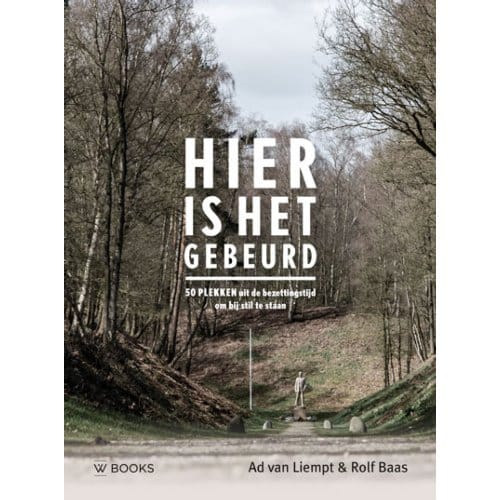 Hier Is Het Gebeurd - Ad van Liempt