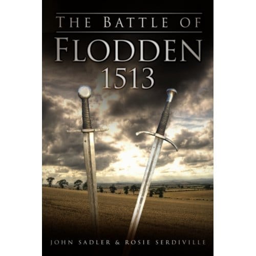 The Battle Of Flodden 1513 - John Sadler
