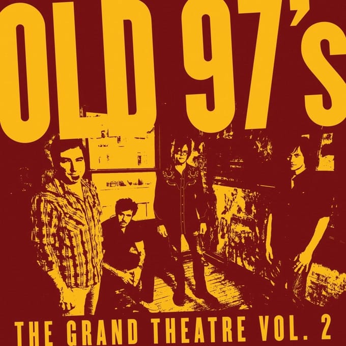 The Grand Theatre Volume Two - Old 97 's