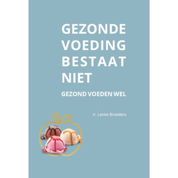 Gezonde Voeding Bestaat Niet - Lanke Broeders
