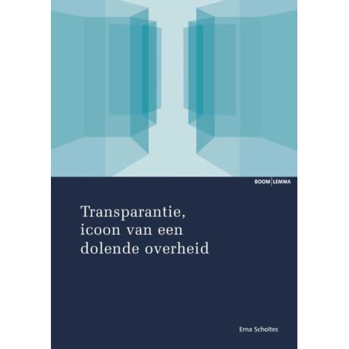 Transparantie, Icoon Van Een Dolende Overheid - Hubertina Helena Maria Scholtes