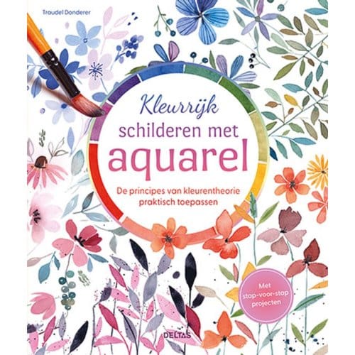 Kleurrijk Schilderen Met Aquarel - Traudel Donderer