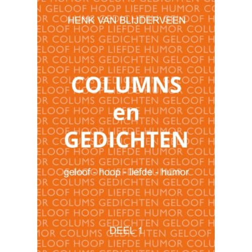 Columns En Gedichten - Henk Van Blijderveen