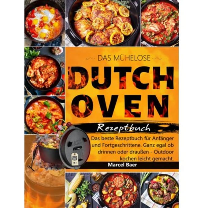 Das Mühelose Dutch Oven Rezeptbuch - Marcel Baer