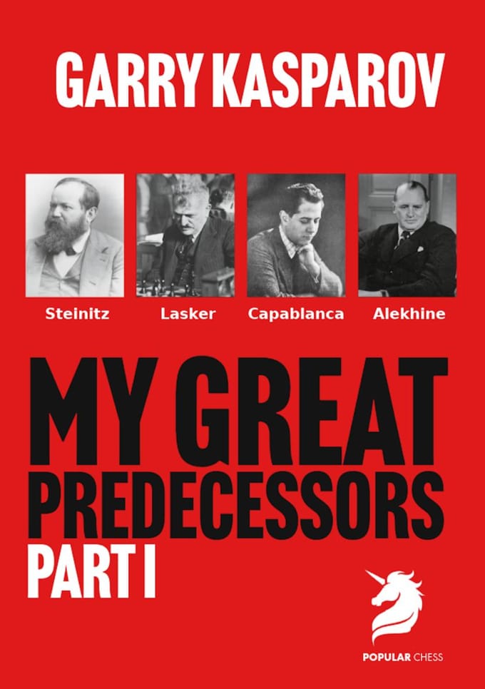 Mes Grands Prédécesseurs 1  Steinitz, Lasker, Capablanca & Alekhine Par Garry Kasparov (Couverture Souple)