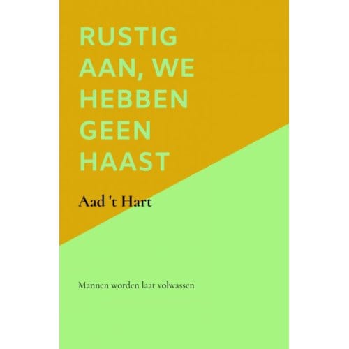 Rustig Aan, We Hebben Geen Haast - Aad 't Hart