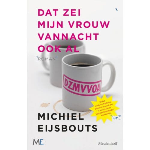 Dat Zei Mijn Vrouw Vannacht Ook Al - Michiel Eijsbouts