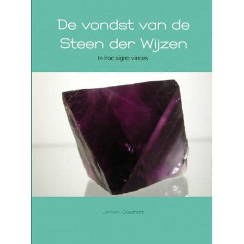 De Vondst Van De Steen Der Wijzen - Jeroen Goedhart