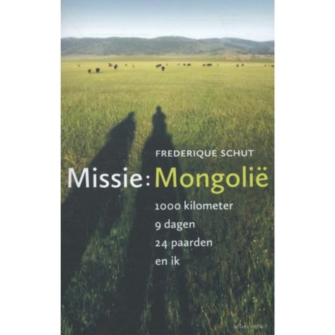 Missie: Mongolie - Frederique Schut