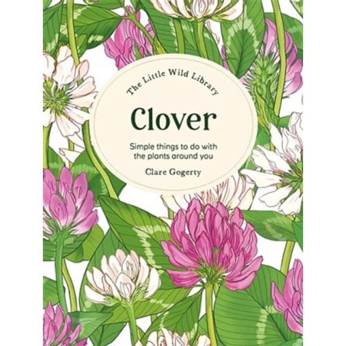 The Little Wild Library: Clover - Little Wild Library - Clare (Author) Gogerty